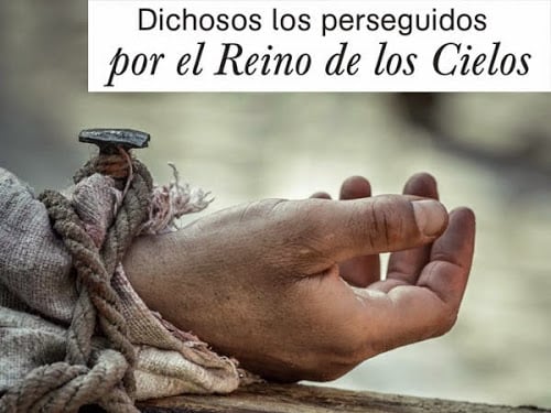 Bienaventurados los perseguidos por causa de la justicia