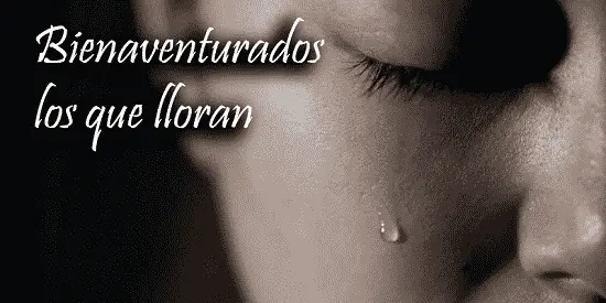 bienaventurados los que lloran